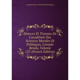 Книга Séances Et Travaux De L'académie Des Sciences Morales Et Politiques, Compte Rendu
Книга Séances Et Travaux De L'académie Des Sciences Morales Et Politiques, Compte Rendu