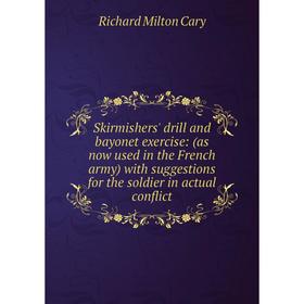Книга Skirmishers' drill and bayonet exercise: (as now used in the French army) with suggestions for the soldier in actual conflict
Книга Skirmishers' drill and bayonet exercise: (as now used in the French army) with suggestions for the soldier in actual conflict