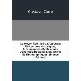 Книга Le Moyen Âge (395-1270): Choix De Lectures Historiques, Accompagnées De Résumés, D'analyses, De Notes Explicatives Et Bibliographiques
Книга Le Moyen Âge (395-1270): Choix De Lectures Historiques, Accompagnées De Résumés, D'analyses, De Notes Explicatives Et Bibliographiques