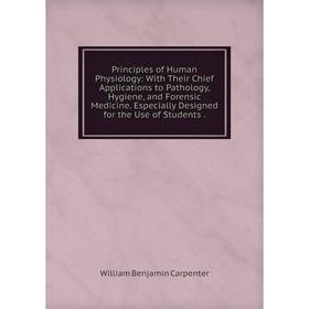 Книга Principles of Human Physiology: With Their Chief Applications to Pathology, Hygiene, and Forensic Medicine. Especially Designed for the Use of S
Книга Principles of Human Physiology: With Their Chief Applications to Pathology, Hygiene, and Forensic Medicine. Especially Designed for the Use of S
