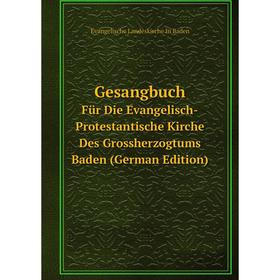 Книга Gesangbuch Für Die Evangelisch-Protestantische Kirche Des Grossherzogtums Baden (German Edition)
Книга Gesangbuch Für Die Evangelisch-Protestantische Kirche Des Grossherzogtums Baden (German Edition)