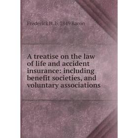 Книга A treatise on the law of life and accident insurance: including benefit societies, and voluntary associations
Книга A treatise on the law of life and accident insurance: including benefit societies, and voluntary associations