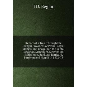 Книга Report of a Tour Through the Bengal Provinces of Patna, Gaya, Mongir, and Bhagalpur, the Santal Parganas, Manbhum, Singhbhum, Birbhum, Bankura
Книга Report of a Tour Through the Bengal Provinces of Patna, Gaya, Mongir, and Bhagalpur, the Santal Parganas, Manbhum, Singhbhum, Birbhum, Bankura