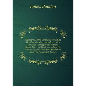 Книга Memoirs of Mrs Inchbald: Including Her Familiar Correspondence with the Most Distinguished Persons of Her Time to Which Are Added the Massacre
Книга Memoirs of Mrs Inchbald: Including Her Familiar Correspondence with the Most Distinguished Persons of Her Time to Which Are Added the Massacre