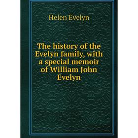 Книга The history of the Evelyn family, with a special memoir of William John Evelyn
Книга The history of the Evelyn family, with a special memoir of William John Evelyn