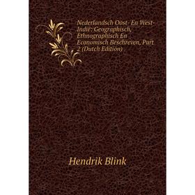 Книга Nederlandsch Oost- En West-Indië: Geographisch, Ethnographisch En Economisch Beschreven, Part 2
Книга Nederlandsch Oost- En West-Indië: Geographisch, Ethnographisch En Economisch Beschreven, Part 2