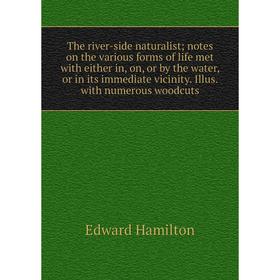 Книга The river-side naturalist; notes on the various forms of life met with either in, on, or by the water, or in its immediate vicinity.
Книга The river-side naturalist; notes on the various forms of life met with either in, on, or by the water, or in its immediate vicinity.