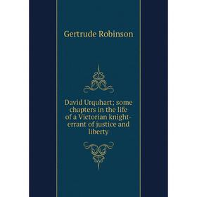 Книга David Urquhart; some chapters in the life of a Victorian knight-errant of justice and liberty
Книга David Urquhart; some chapters in the life of a Victorian knight-errant of justice and liberty