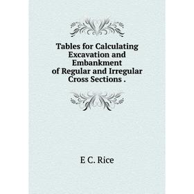 Книга Tables for Calculating Excavation and Embankment of Regular and Irregular Cross Sections.
Книга Tables for Calculating Excavation and Embankment of Regular and Irregular Cross Sections.