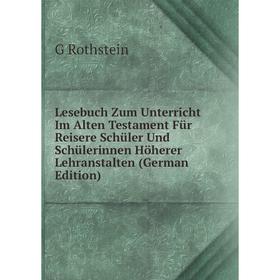 Книга Lesebuch Zum Unterricht Im Alten Testament Für Reisere Schüler Und Schülerinnen Höherer Lehranstalten
Книга Lesebuch Zum Unterricht Im Alten Testament Für Reisere Schüler Und Schülerinnen Höherer Lehranstalten
