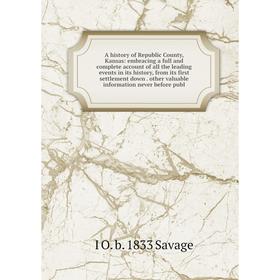 Книга A history of Republic County, Kansas: embracing a full and complete account of all the leading events in its history, from its first settlement
Книга A history of Republic County, Kansas: embracing a full and complete account of all the leading events in its history, from its first settlement