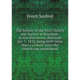 Книга The history of the First Church and Society in Raynham: in two discourses, delivered Jan. 1, 1832, being little more than a century since the ch
Книга The history of the First Church and Society in Raynham: in two discourses, delivered Jan. 1, 1832, being little more than a century since the ch