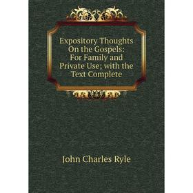 Книга Expository Thoughts On the Gospels: For Family and Private Use; with the Text Complete
Книга Expository Thoughts On the Gospels: For Family and Private Use; with the Text Complete