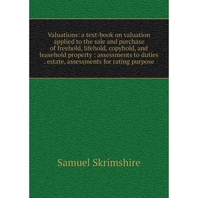 Книга Valuations: a text-book on valuation applied to the sale and purchase of freehold, lifehold, copyhold, and leasehold property: assessments to du
Книга Valuations: a text-book on valuation applied to the sale and purchase of freehold, lifehold, copyhold, and leasehold property: assessments to du