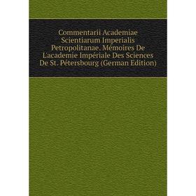 Книга Commentarii Academiae Scientiarum Imperialis Petropolitanae. Mémoires De L'academie Impériale Des Sciences De St. Pétersbourg (German Edition)
Книга Commentarii Academiae Scientiarum Imperialis Petropolitanae. Mémoires De L'academie Impériale Des Sciences De St. Pétersbourg (German Edition)