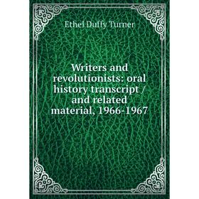 Книга Writers and revolutionists: oral history transcript / and related material, 1966-1967
Книга Writers and revolutionists: oral history transcript / and related material, 1966-1967