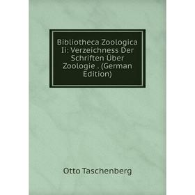 Книга Bibliotheca Zoologica Ii: Verzeichness Der Schriften Über Zoologie. (German Edition)
Книга Bibliotheca Zoologica Ii: Verzeichness Der Schriften Über Zoologie. (German Edition)