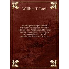 Книга Penological and preventive principles, with special reference to Europe and America, and to crime, pauperism, and their prevention; prisons and
Книга Penological and preventive principles, with special reference to Europe and America, and to crime, pauperism, and their prevention; prisons and
