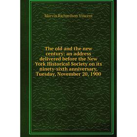 Книга The old and the new century: an address delivered before the New York Historical Society on its ninety-sixth anniversary, Tuesday, November 20,
Книга The old and the new century: an address delivered before the New York Historical Society on its ninety-sixth anniversary, Tuesday, November 20,