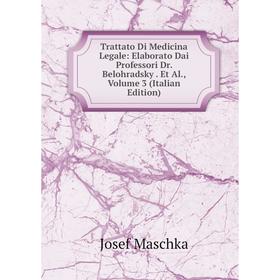 Книга Trattato Di Medicina Legale: Elaborato Dai Professori Dr. Belohradsky. Et Al. Volume 3 (Italian Edition). Josef Maschka
Книга Trattato Di Medicina Legale: Elaborato Dai Professori Dr. Belohradsky. Et Al. Volume 3 (Italian Edition). Josef Maschka