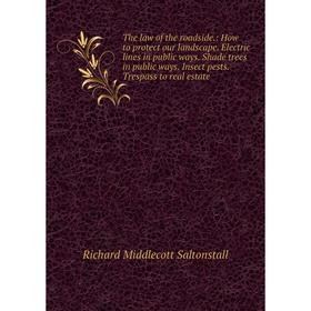 Книга The law of the roadside.: How to protect our landscape. Electric lines in public ways. Shade trees in public ways. Insect pests
Книга The law of the roadside.: How to protect our landscape. Electric lines in public ways. Shade trees in public ways. Insect pests