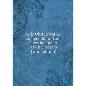 Книга Artis Obstetricariae Compendium: Tam Theoriamquam Praxin Spectans (Latin Edition)
Книга Artis Obstetricariae Compendium: Tam Theoriamquam Praxin Spectans (Latin Edition)