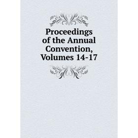 Книга Proceedings of the Annual Convention, Volumes 14-17