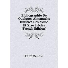 Книга Bibliographie De Quelques Almanachs Illustrés Des Xviiie Et Xixe Siècles (French Edition)
Книга Bibliographie De Quelques Almanachs Illustrés Des Xviiie Et Xixe Siècles (French Edition)