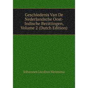 Книга Geschiedenis Van De Nederlandsche Oost-Indische Bezittingen, Volume 2 (Dutch Edition)
Книга Geschiedenis Van De Nederlandsche Oost-Indische Bezittingen, Volume 2 (Dutch Edition)