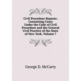 Книга Civil Procedure Reports: Containing Cases Under the Code of Civil Procedure and the General Civil Practice of the State of New York, Volume 7
Книга Civil Procedure Reports: Containing Cases Under the Code of Civil Procedure and the General Civil Practice of the State of New York, Volume 7