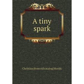 Книга A tiny spark 
Книга A tiny spark
