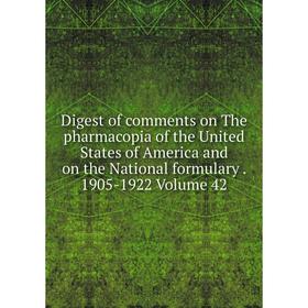 Книга Digest of comments on The pharmacopia of the United States of America and on the National formulary. 1905-1922 Volume 42
Книга Digest of comments on The pharmacopia of the United States of America and on the National formulary. 1905-1922 Volume 42
