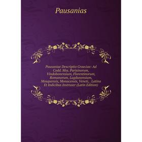 Книга Pausaniae Descriptio Graeciae: Ad Codd. Mss. Parisinorum, Vindobonensium, Florentinorum, Romanorum, Lugdunensium, Mosquensis, Monacensis, Veneti
Книга Pausaniae Descriptio Graeciae: Ad Codd. Mss. Parisinorum, Vindobonensium, Florentinorum, Romanorum, Lugdunensium, Mosquensis, Monacensis, Veneti