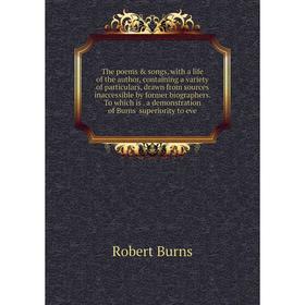 Книга The poems songs, with a life of the author, containing a variety of particulars, drawn from sources inaccessible by former biographers. To whi
Книга The poems songs, with a life of the author, containing a variety of particulars, drawn from sources inaccessible by former biographers. To whi