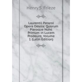 Книга Laurentii Patarol Opera Omnia: Quorum Pleraque Nunc Primum in Lucem Prodeunt, Volume 1
Книга Laurentii Patarol Opera Omnia: Quorum Pleraque Nunc Primum in Lucem Prodeunt, Volume 1