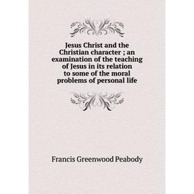 Книга Jesus Christ and the Christian character; an examination of the teaching of Jesus in its relation to some of the moral problems of personal life
Книга Jesus Christ and the Christian character; an examination of the teaching of Jesus in its relation to some of the moral problems of personal life