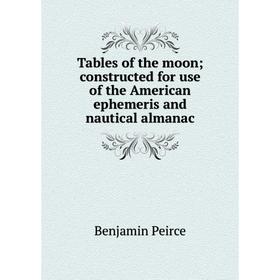 Книга Tables of the moon; constructed for use of the American ephemeris and nautical almanac
Книга Tables of the moon; constructed for use of the American ephemeris and nautical almanac
