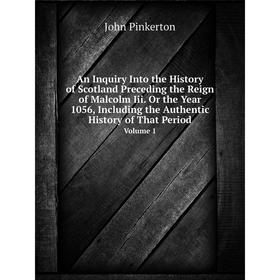 Книга An Inquiry Into the History of Scotland Preceding the Reign of Malcolm Iii. Or the Year 1056, Including the Authentic History of That Period. Vo
Книга An Inquiry Into the History of Scotland Preceding the Reign of Malcolm Iii. Or the Year 1056, Including the Authentic History of That Period. Vo