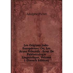 Книга Les Origines Indo-Européenes: Ou, Les Aryas Primitifs: Essai De Paléontologie Linguistique, Volume 1
Книга Les Origines Indo-Européenes: Ou, Les Aryas Primitifs: Essai De Paléontologie Linguistique, Volume 1