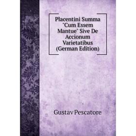 Книга Placentini Summa Cum Essem Mantue Sive De Accionum Varietatibus (German Edition)
Книга Placentini Summa Cum Essem Mantue Sive De Accionum Varietatibus (German Edition)