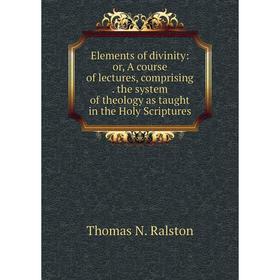 Книга Elements of divinity: or, A course of lectures, comprising. the system of theology as taught in the Holy Scriptures
Книга Elements of divinity: or, A course of lectures, comprising. the system of theology as taught in the Holy Scriptures