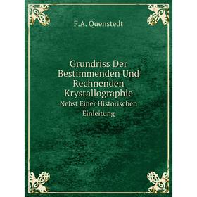 Книга Grundriss Der Bestimmenden Und Rechnenden KrystallographieNebst Einer Historischen Einleitung
Книга Grundriss Der Bestimmenden Und Rechnenden KrystallographieNebst Einer Historischen Einleitung