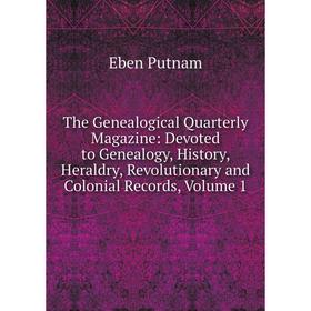 Книга The Genealogical Quarterly Magazine: Devoted to Genealogy, History, Heraldry, Revolutionary and Colonial Records, Volume 1
Книга The Genealogical Quarterly Magazine: Devoted to Genealogy, History, Heraldry, Revolutionary and Colonial Records, Volume 1