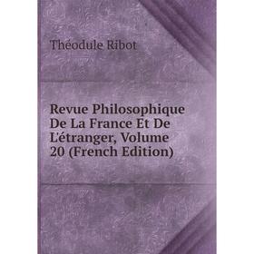 Книга Revue Philosophique De La France Et De L'étranger, Volume 20 (French Edition)
Книга Revue Philosophique De La France Et De L'étranger, Volume 20 (French Edition)