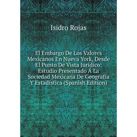 Книга El Embargo De Los Valores Mexicanos En Nueva York, Desde El Punto De Vista Jurídico: Estudio Presentado Á La Sociedad Mexicana De Geografía Y Es
Книга El Embargo De Los Valores Mexicanos En Nueva York, Desde El Punto De Vista Jurídico: Estudio Presentado Á La Sociedad Mexicana De Geografía Y Es