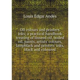Книга Oil colours and printers' inks; a practical handbook treating of linseed oil, boiled oil, paints, artists' colours, lampblack and printers' inks
Книга Oil colours and printers' inks; a practical handbook treating of linseed oil, boiled oil, paints, artists' colours, lampblack and printers' inks