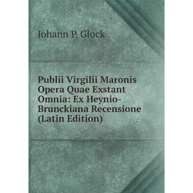 Книга Publii Virgilii Maronis Opera Quae Exstant Omnia: Ex Heynio- Brunckiana Recensione (Latin Edition)
Книга Publii Virgilii Maronis Opera Quae Exstant Omnia: Ex Heynio- Brunckiana Recensione (Latin Edition)