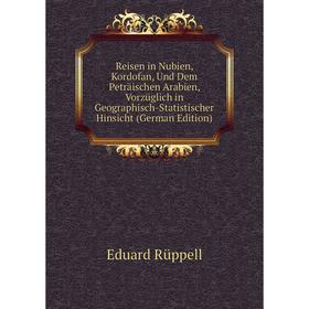 Книга Reisen in Nubien, Kordofan, Und Dem Peträischen Arabien, Vorzüglich in Geographisch-Statistischer Hinsicht (German Edition)
Книга Reisen in Nubien, Kordofan, Und Dem Peträischen Arabien, Vorzüglich in Geographisch-Statistischer Hinsicht (German Edition)
