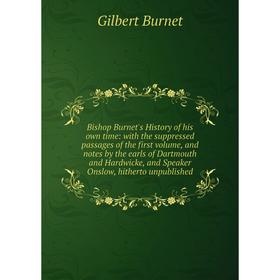 Книга Bishop Burnet's History of his own time: with the suppressed passages of the first volume, and notes by the earls of Dartmouth and Hardwicke, an
Книга Bishop Burnet's History of his own time: with the suppressed passages of the first volume, and notes by the earls of Dartmouth and Hardwicke, an