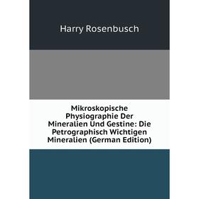 Книга Mikroskopische Physiographie Der Mineralien Und Gestine: Die Petrographisch Wichtigen Mineralien
Книга Mikroskopische Physiographie Der Mineralien Und Gestine: Die Petrographisch Wichtigen Mineralien